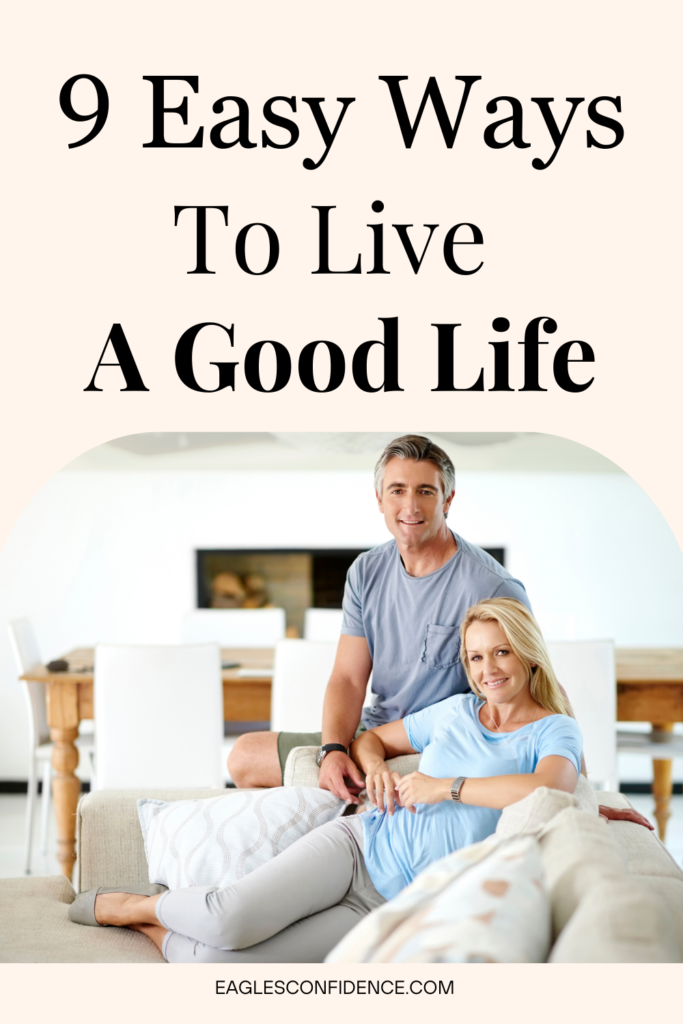 How To Live A Good Life