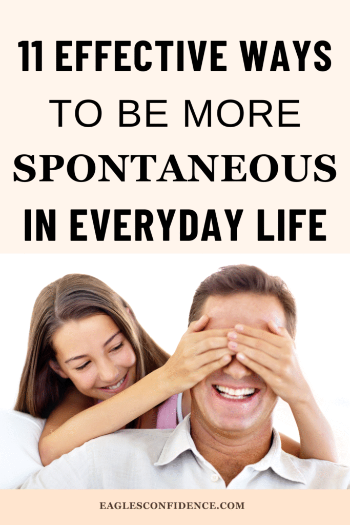 How to Be More Spontaneous