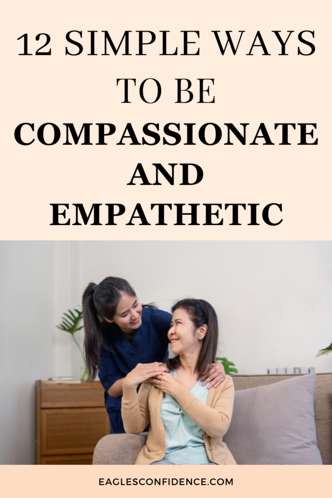 How To Be Compassionate And Empathetic