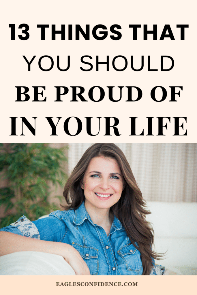 Things That You Should Be Proud Of