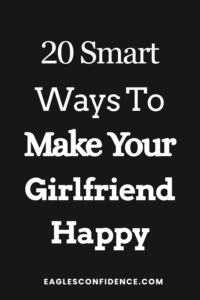 How To Make Your Girlfriend Happy