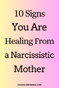 Signs You Are Healing From a Narcissistic Mother