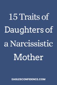 Traits of Daughters of a Narcissistic Mother
