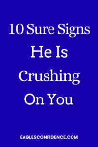How To Know He Is Crushing On You