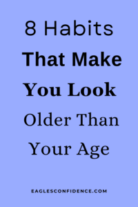 Habits That Make You Look Older Than Your Age