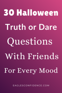Halloween Truth or Dare Questions With Friends