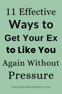 How to Get Your Ex to Like You Again Without Pressure