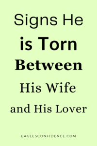 Signs He Is Torn Between His Wife and His Lover