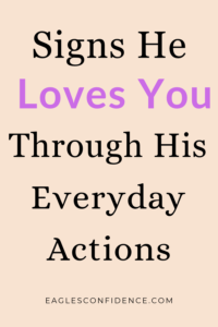 Signs He Loves You Through His Everyday Actions