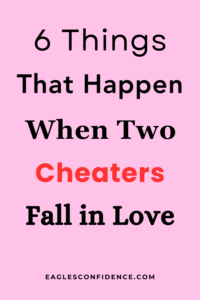 Things That Happen When Two Cheaters Fall in Love