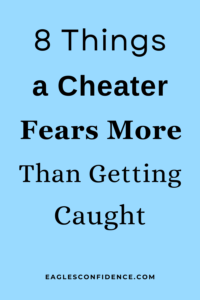Things a Cheater Fears More Than Getting Caught