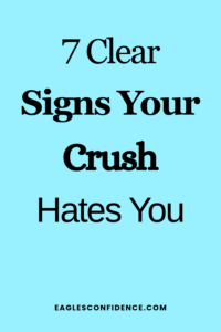 Signs Your Crush Hates You
